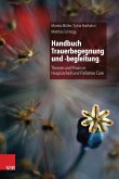 Handbuch Trauerbegegnung und -begleitung (eBook, PDF) Handbuch Trauerbegegnung und -begleitung (eBook, PDF)