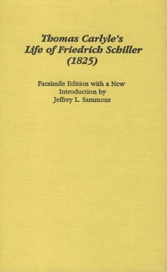 Thomas Carlyle's the Life of Friedrich Schiller - Carlyle, Thomas; Sammons, Jeffrey L