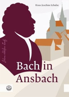 Bach in Ansbach - Schulze, Hans-Joachim