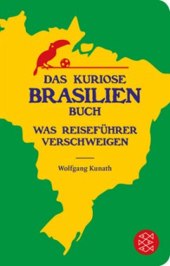 Das kuriose Brasilien-Buch - Kunath, Wolfgang