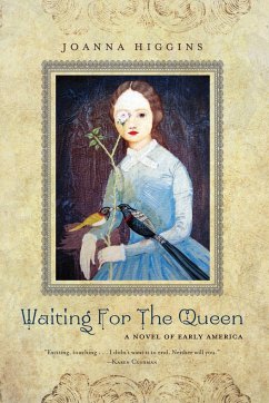 Waiting for the Queen: A Novel of Early America - Higgins, Joanna