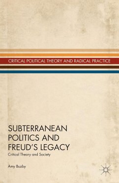 Subterranean Politics and Freud's Legacy - Buzby, Amy