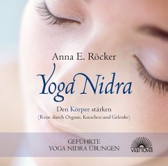 Yoga Nidra, Den Körper stärken (Reise durch Organe, Knochen und Gelenke)