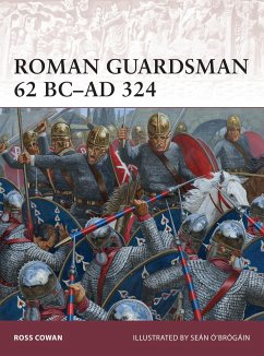 Roman Guardsman 62 BC-AD 324 - Cowan, Ross