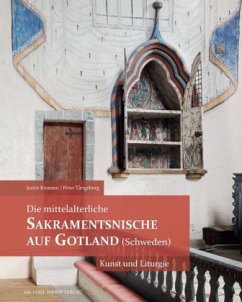 Die mittelalterliche Sakramentsnische auf Gotland (Schweden) - Kroesen, Justin;Tangeberg, Peter