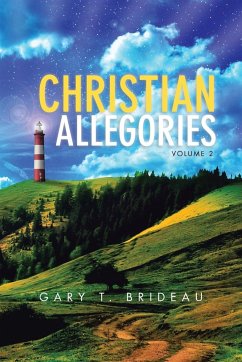 Christian Allegories - Brideau, Gary T.
