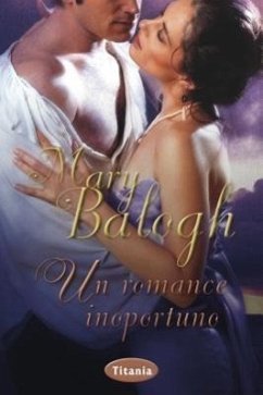 Un Romance Inoportuno = Inopportune Romance - Balogh, Mary