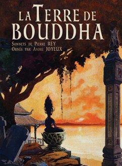 La Terre de Bouddha - Artistic Impressions of French Indochina - Rey, Pierre