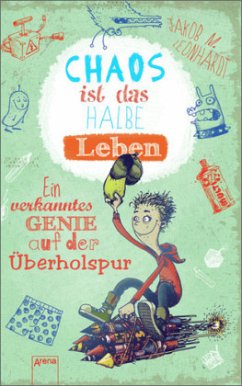 Chaos ist das halbe Leben / Felix Bd.3 - Leonhardt, Jakob M.