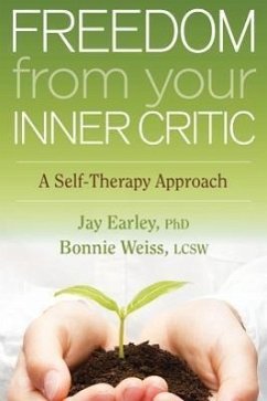 Freedom from Your Inner Critic - Earley, Jay; Weiss, Bonnie