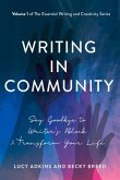 Writing in Community: Say Goodbye to Writer's Block & Transform Your Life
