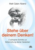 Stehe über deinem Denken!