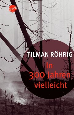 In 300 Jahren vielleicht - Röhrig, Tilman