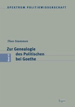 Zur Genealogie des Politischen bei Goethe - Stammen, Theo