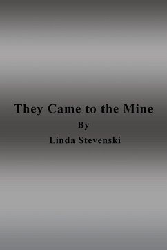 They Came to the Mine - Stevenski, Linda