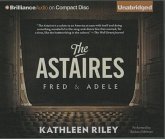 The Astaires: Fred & Adele