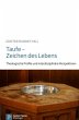 Taufe - Zeichen des Lebens - Bild 1