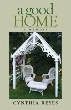 A Good Home: A Memoir - Reyes, Cynthia
