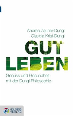 Gut leben - Zauner-Dungl, Andrea;Krist-Dungl, Claudia