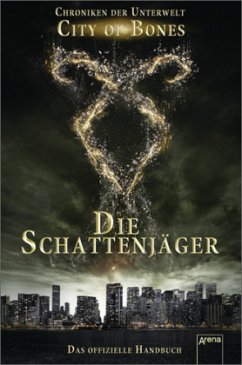 City of Bones - Die Schattenjäger (Das offizielle Handbuch)