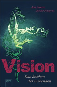 Vision / Zeichen der Liebenden Bd.1 - Alonso, Ana; Pelegrin, Javier