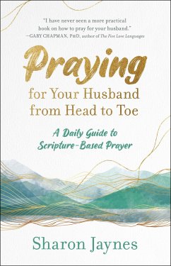 Praying for Your Husband from Head to Toe - Jaynes, Sharon