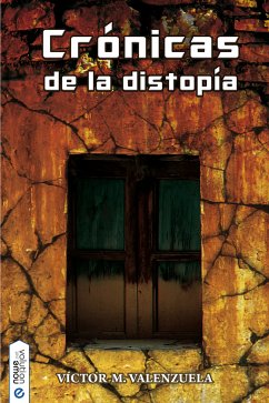 Crónicas de la distopía (eBook, ePUB) - Valenzuela, Víctor M.