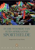 In die Woorde van Suid-Afrikaanse Sporthelde (eBook, ePUB)