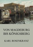 Von Magedeburg bis Königsberg (eBook, ePUB)