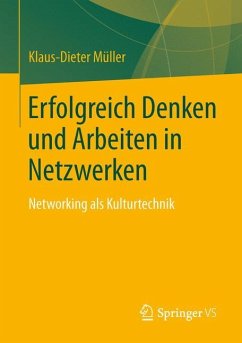 Erfolgreich Denken und Arbeiten in Netzwerken - Müller, Klaus-Dieter