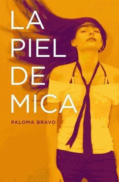 La piel de Mica - Bravo, Paloma; Bravo, Paloma