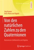 Von den natürlichen Zahlen zu den Quaternionen