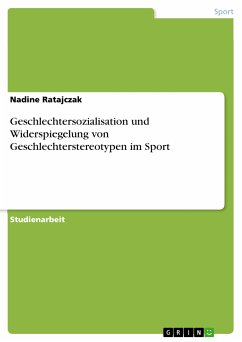 Geschlechtersozialisation und Widerspiegelung von Geschlechterstereotypen im Sport (eBook, ePUB) - Ratajczak, Nadine