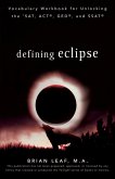 Defining Eclipse: Vocabulary Workbook for Unlocking the SAT, ACT, GED, and SSAT (eBook, ePUB)