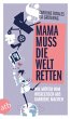 Mama muss die Welt retten - Bild 1