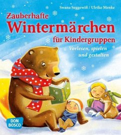 Zauberhafte Wintermärchen für Kindergruppen - Menke, Ulrike;Seggewiß, Swana