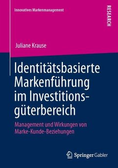 Identitätsbasierte Markenführung im Investitionsgüterbereich - Krause, Juliane
