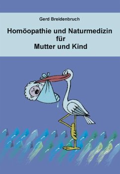 Homöopathie und Naturmedizin für Mutter und Kind - Breidenbruch, Gerd