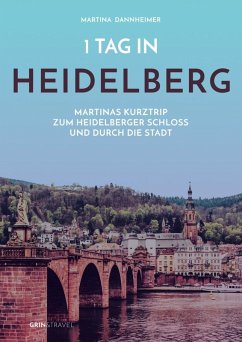 1 Tag in Heidelberg (eBook, ePUB) - Dannheimer, Martina