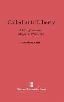 Called unto Liberty - Akers, Charles W.