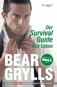 Der Survival-Guide fürs Leben - Grylls, Bear