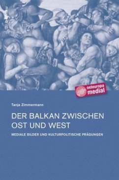 Der Balkan zwischen Ost und West - Zimmermann, Tanja