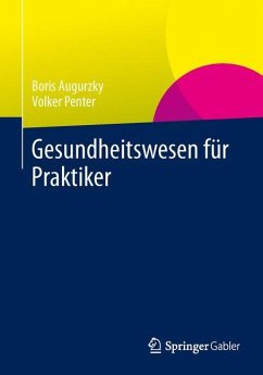 Gesundheitswesen für Praktiker - Penter, Volker;Augurzky, Boris