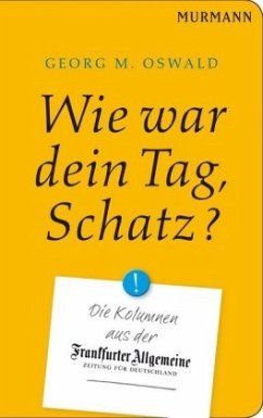 Wie war Dein Tag, Schatz? - Oswald, Georg M.