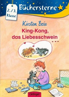 King-Kong, das Liebesschwein - Boie, Kirsten