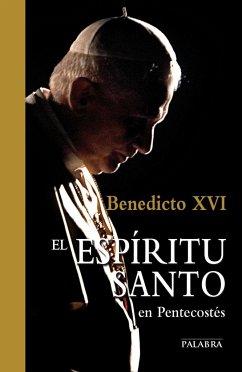 El Espíritu Santo en Pentecostés - Benedicto Xvi - Papa - Xvi, Papa; Ratzinger, Joseph