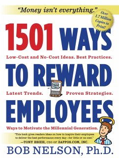 1501 Ways to Reward Employees (eBook, ePUB) - Nelson, Bob B. 1501 Ways to Reward Employees (eBook, ePUB) - Nelson, Bob B.