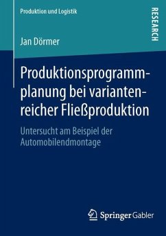 Produktionsprogrammplanung bei variantenreicher Fließproduktion - Dörmer, Jan