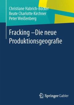 Fracking - Die neue Produktionsgeografie