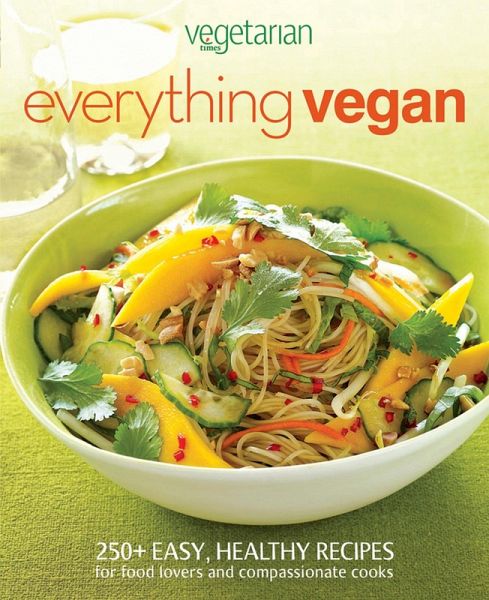 Vegetarian Times Everything Vegan (eBook, ePUB)